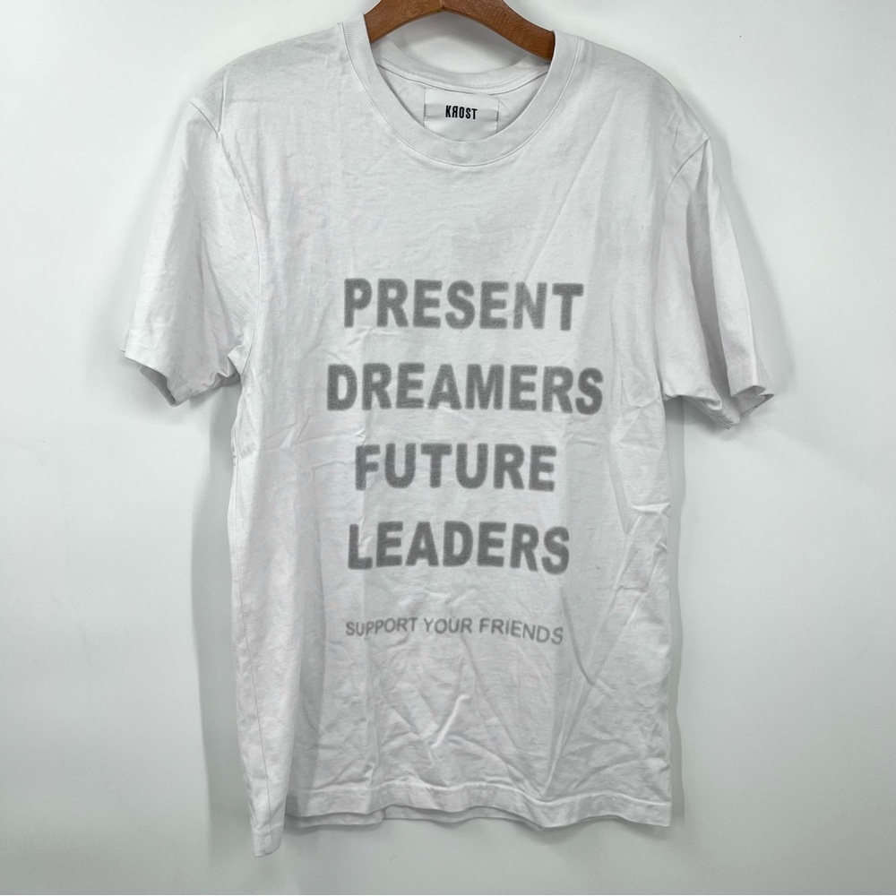 Krost Support Your Friends Present Dreamers Future Leaders White Tee